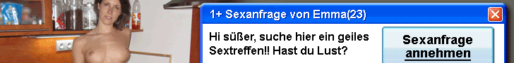 Anonym und fakesicher geprüft. Sexkontakte für Alle! Anmeldung kostenlos, umschauen, aussuchen, kennenlernen, treffen, FICKEN !!